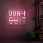 Don't Quit/Do It Neon Sign
