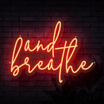 And Breathe Neon Sign - Sketch & Etch Neon