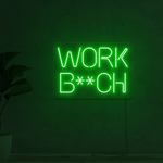WORK B**CH gym neon sign