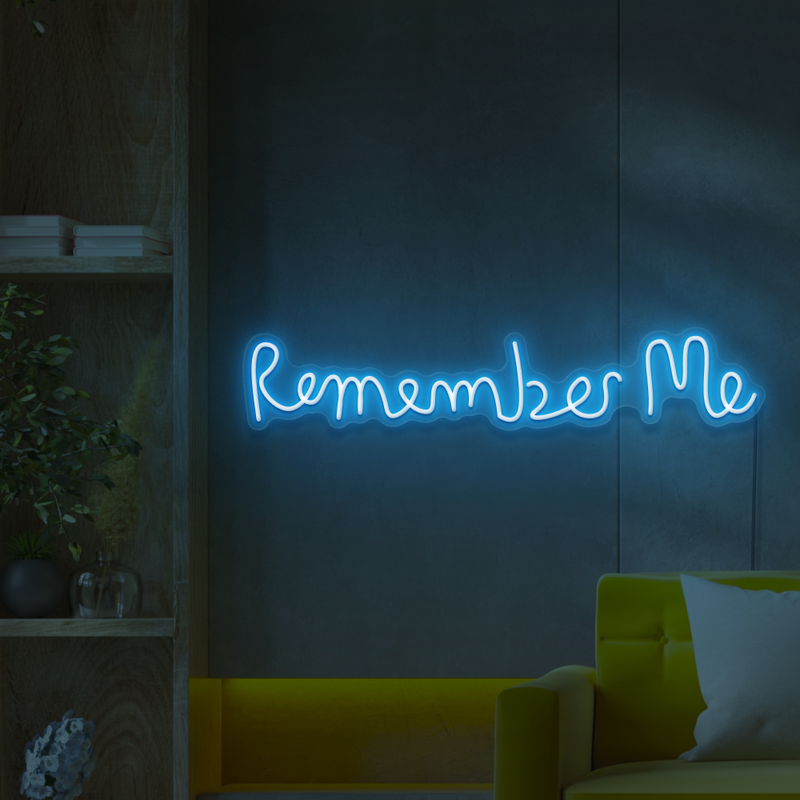 Remember Me Neon Sign