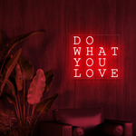 Do What You Love Neon Sign
