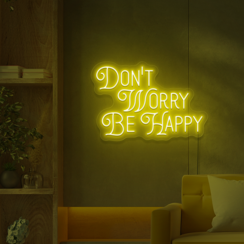 Don't Worry Be Happy Neon Sign